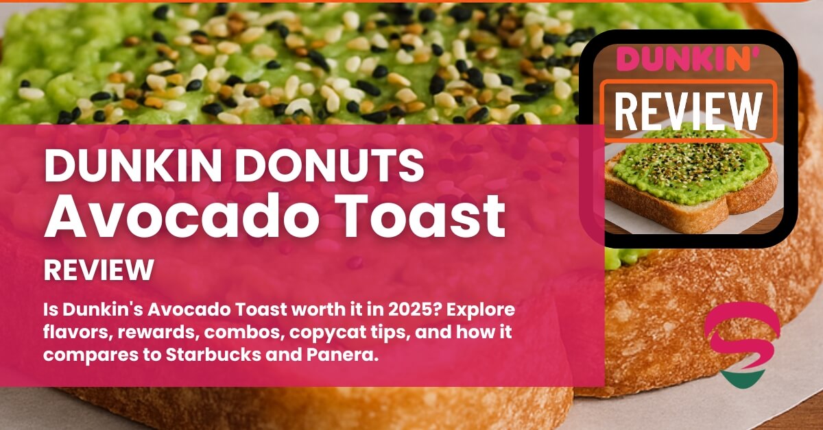 Dunkin Avocado Toast Review Taste, Price & Combos.