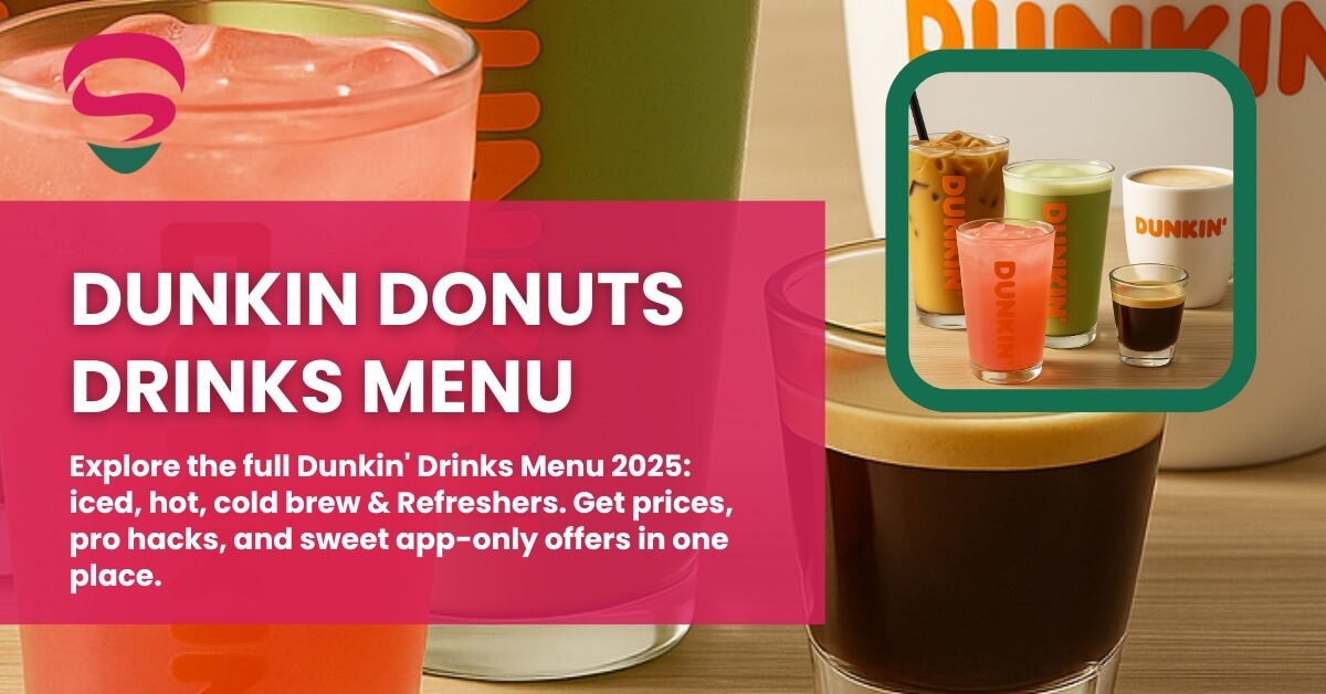 Dunkin' Drinks Menu 2025 Sips, Swirls & Hacks.
