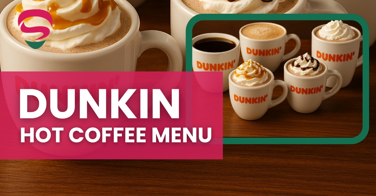 Dunkin Hot Coffee Menu 2025 Prices Picks & Perks